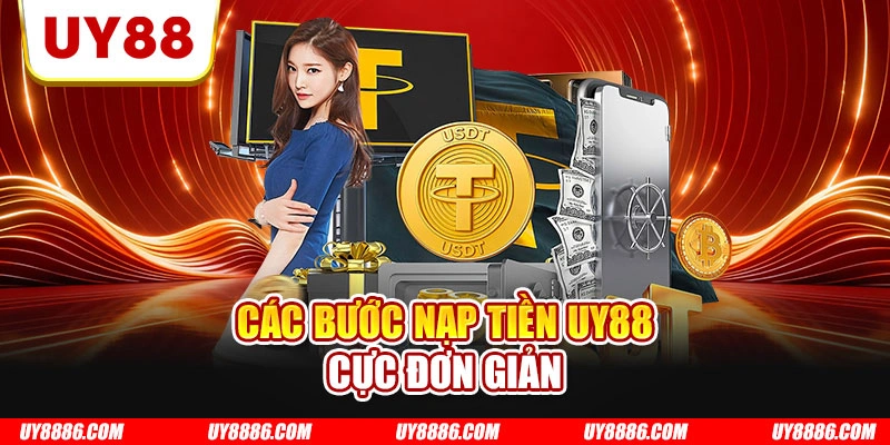 Các bước nạp tiền UY88 cực đơn giản